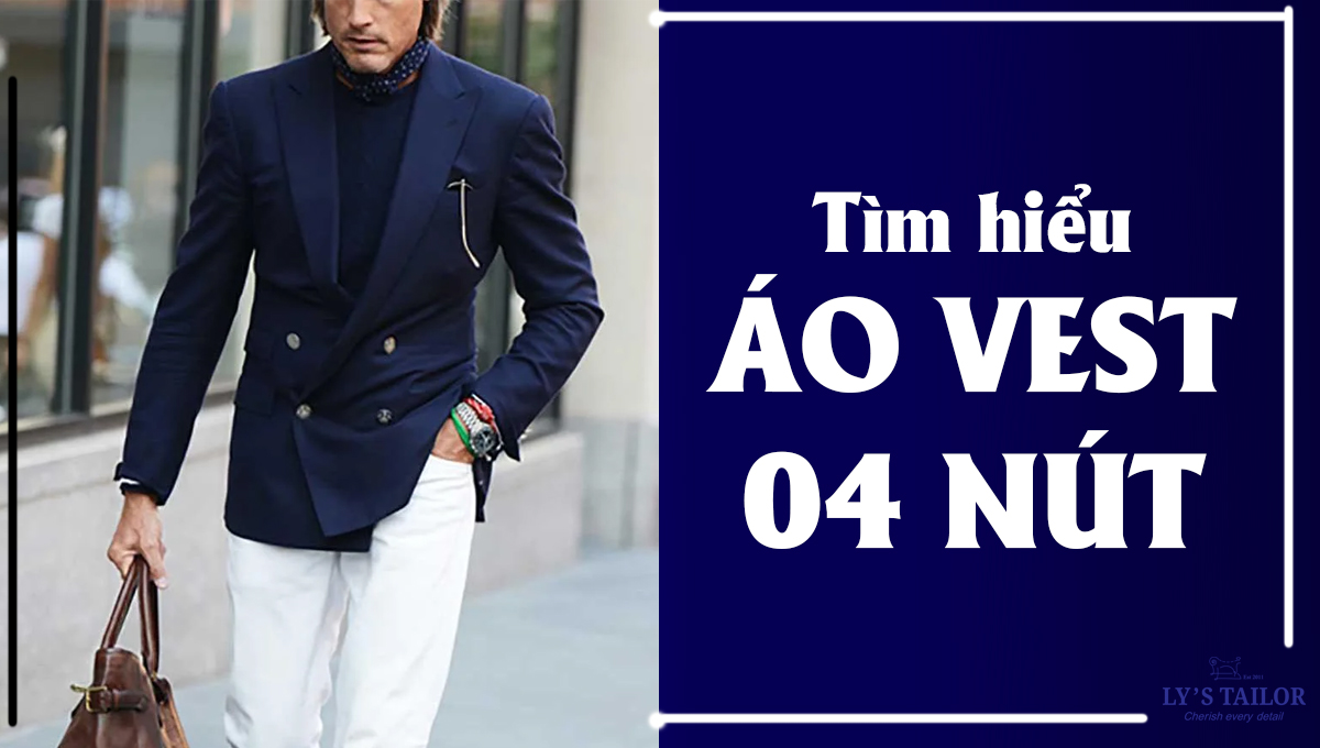 Hướng dẫn cách mặc áo vest 4 nút nam đẹp cho quý ông