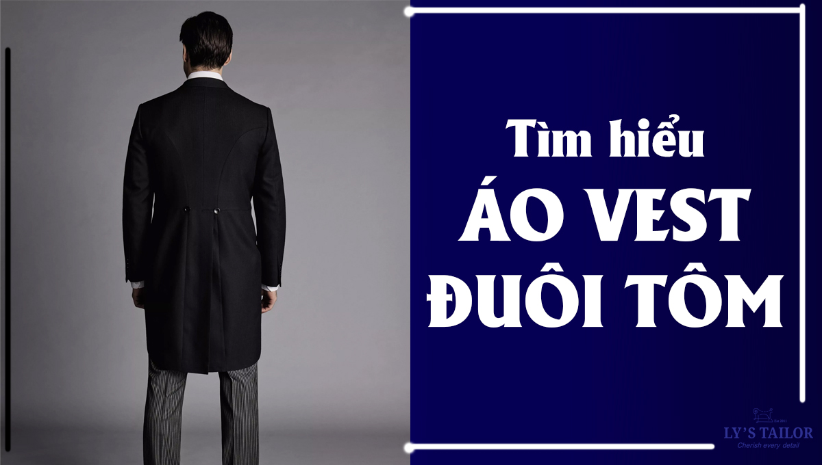Áo vest đuôi tôm nam: Tìm hiểu từ A-Z về vest đuôi tôm