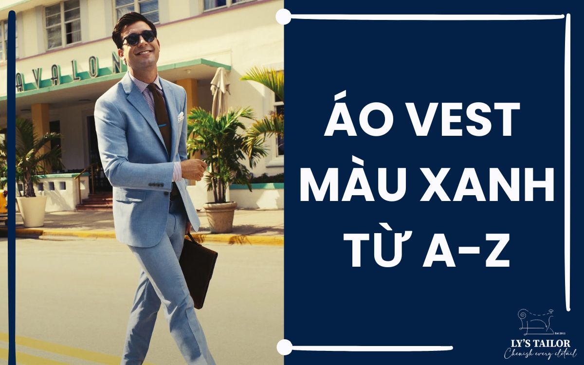 Cách phối màu áo vest xanh lịch lãm và sang trọng