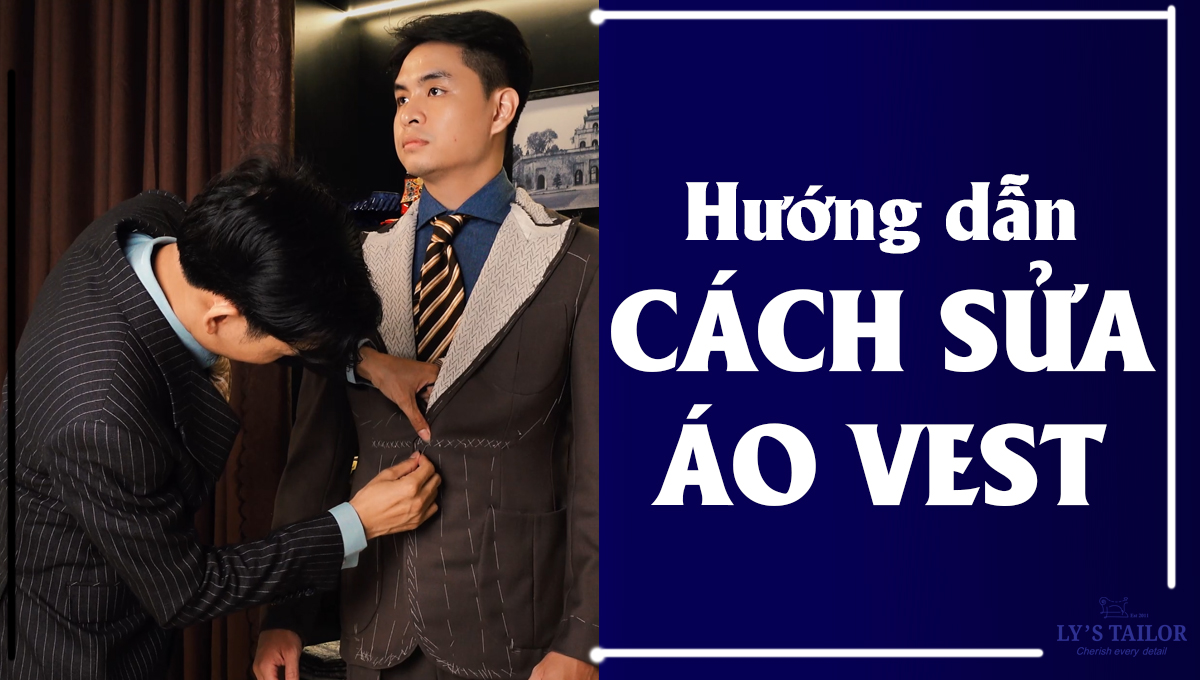 Hướng dẫn cách sửa áo vest chuẩn form dáng