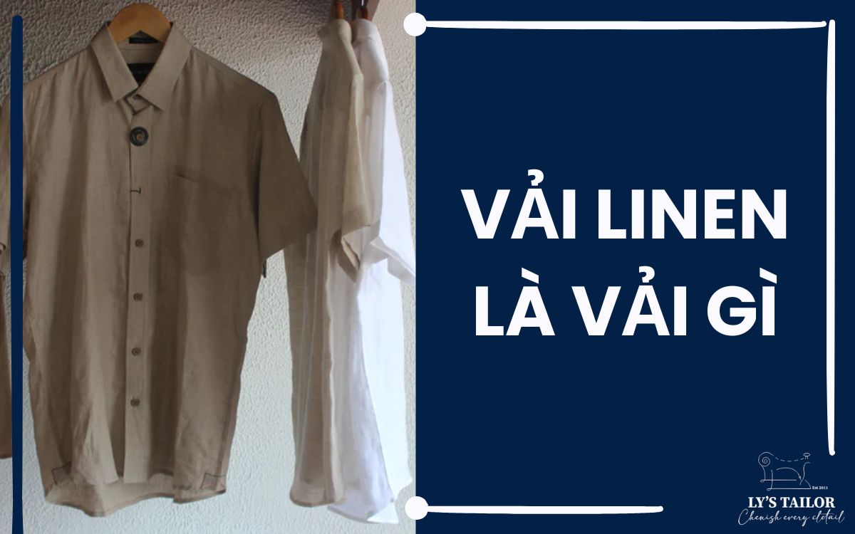 Vải linen là gì? Tìm hiểu về chất vải linen trong may mặc