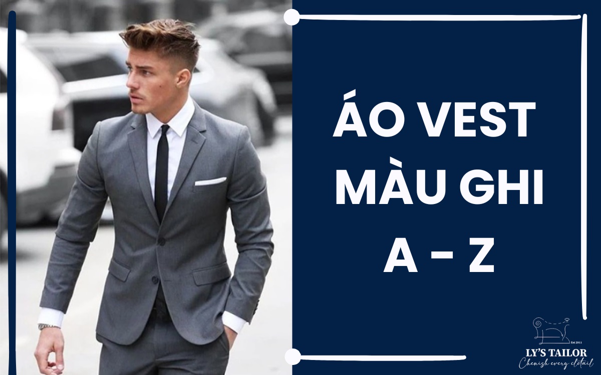 Top 6 mẫu Vest màu ghi mỗi quý ông đều nên sở hữu